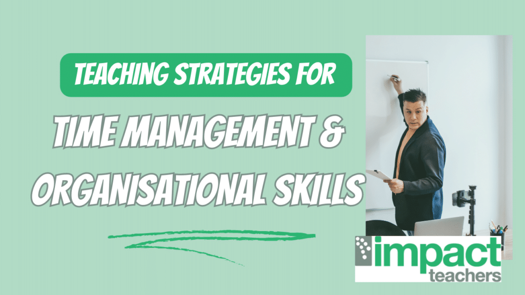 Teaching Strategies for Time Management & Organisation Skills